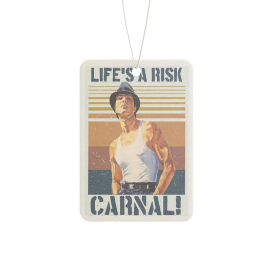 Car Air Freshener — "Life's a Risk - Carnal!" (Blood In, Blood Out Inspired) Printify