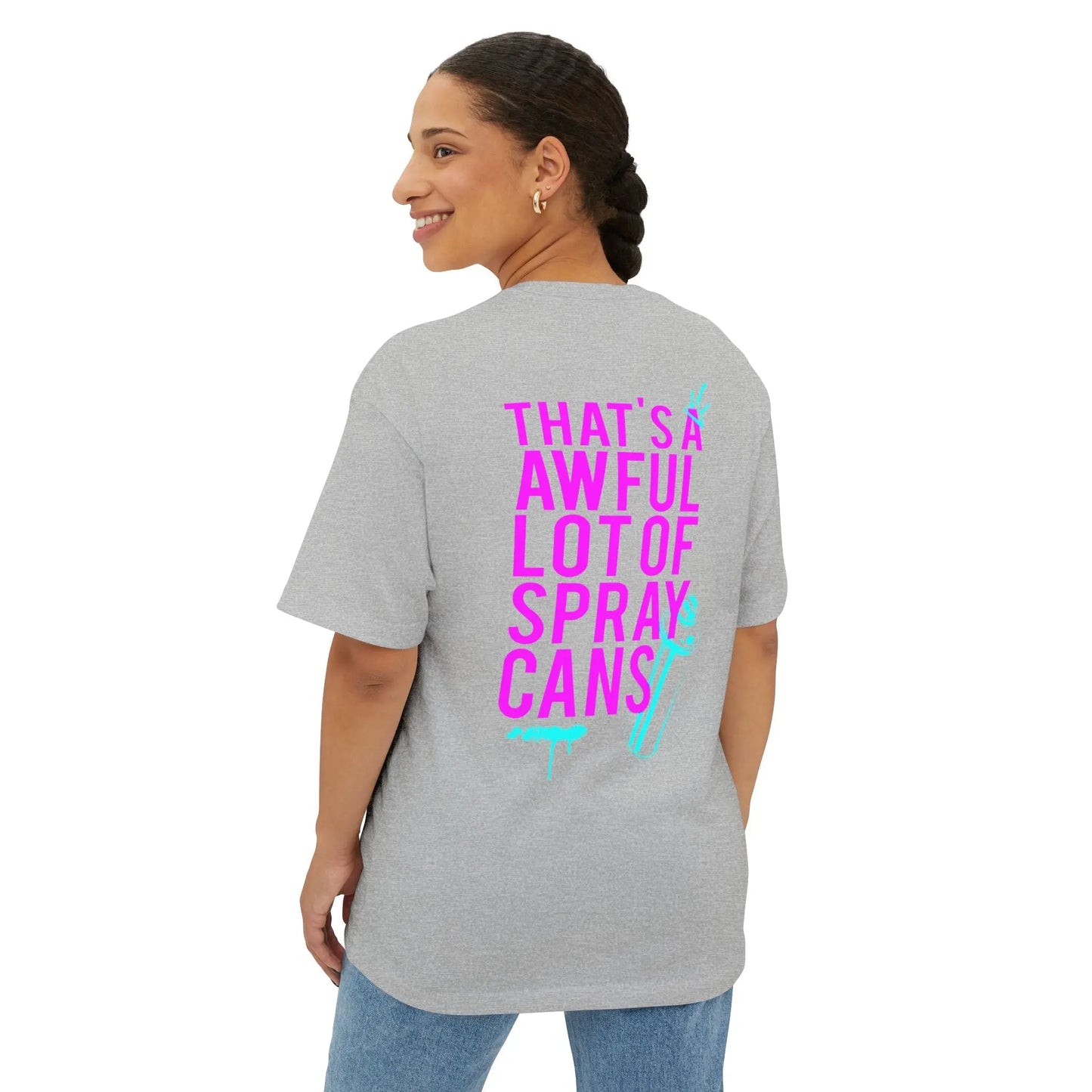 "That's a Awful Lot of Spray Cans" Oversized Tee Graffiti Quote T‑Shirt Printify